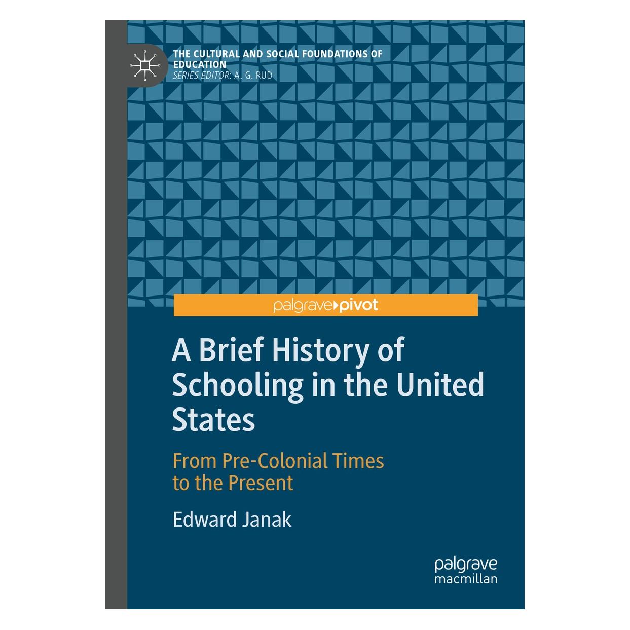 Springer A Brief History of Schooling in the United States (Englisch, Hardcover, Edward Janak) (9783030243968)