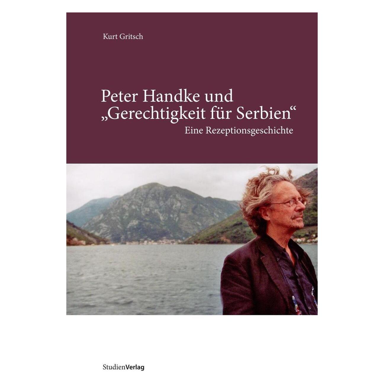 Studienverlag Peter Handke. Gerechtigkeit für Serbien (Deutsch, Softcover, Kurt Gritsch) (8234800)