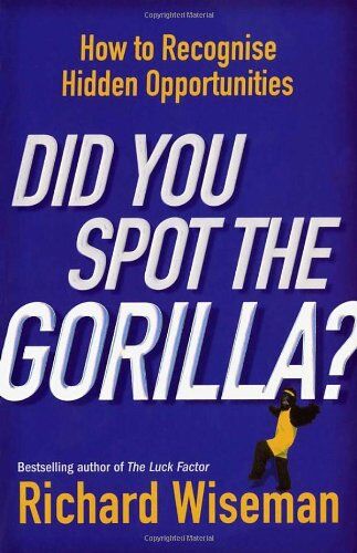 Wiseman, Dr. Richard - Did You Spot the Gorilla?: How to Recognise Hidden Opportunities: How to Recognise the Hidden Opportunities in Your Life - Preis vom 09.10.2026 07:28:09 h