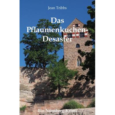 Das Pflaumenkuchen-Desaster, Taschenbuch von Jean Tribbs, Rediroma-Verlag