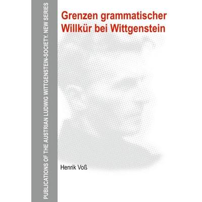 Grenzen grammatischer Willkür bei Wittgenstein, Gebundene Ausgabe von Henrik Voss, De Gruyter, 978-3-11-032853-0