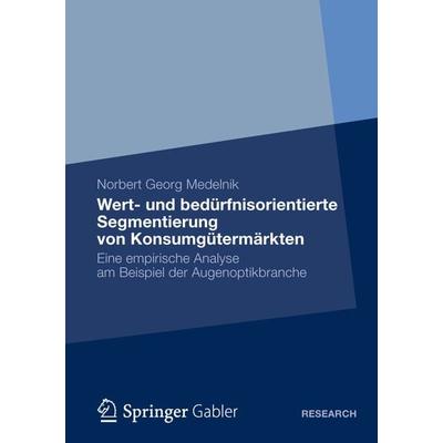 Wert- und bedürfnisorientierte Segmentierung von Konsumgütermärkten, Taschenbuch von Norbert Georg Medelnik, Betriebswirtschaftlicher Verlag Gabler,