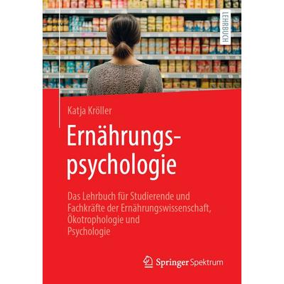 Ernährungspsychologie, Taschenbuch von Katja Kröller, Springer Berlin, 978-3-662-72398-2