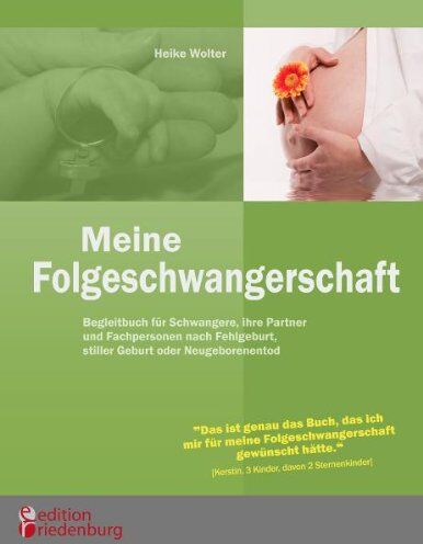 Heike Wolter - Meine Folgeschwangerschaft - Begleitbuch für Schwangere, ihre Partner und Fachpersonen nach Fehlgeburt, stiller Geburt oder Neugeborenentod - Preis vom 02.10.2026 23:42:20 h
