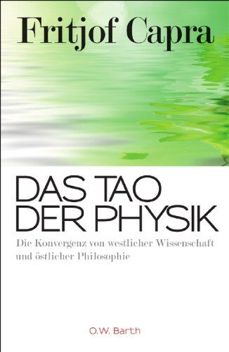 Fritjof Capra - Das Tao der Physik: Die Konvergenz von westlicher Wissenschaft und östlicher Philosophie - Preis vom 30.09.2026 09:01:18 h