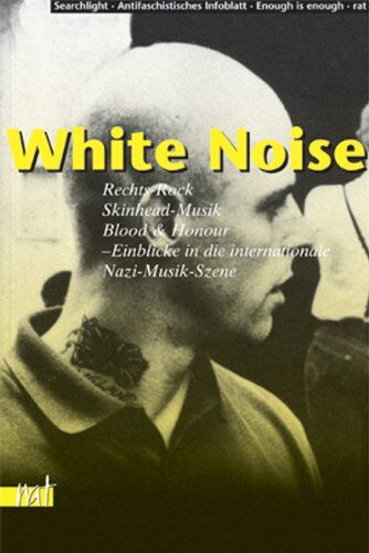 Searchlight;Antifaschistisches Infoblatt;Enough is enough - White Noise: Rechts-Rock, Skinhead-Musik, Blood and Honour. Einblicke in die internationale Neonazi-Musik-Szene - Preis vom 09.10.2026 07:28:09 h