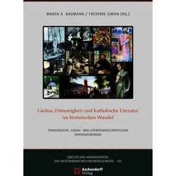 Caritas, Frmmigkeit und katholische Literatur im historischen Wandel, Fachbücher von Frederik Simon, Maren A. Baumann