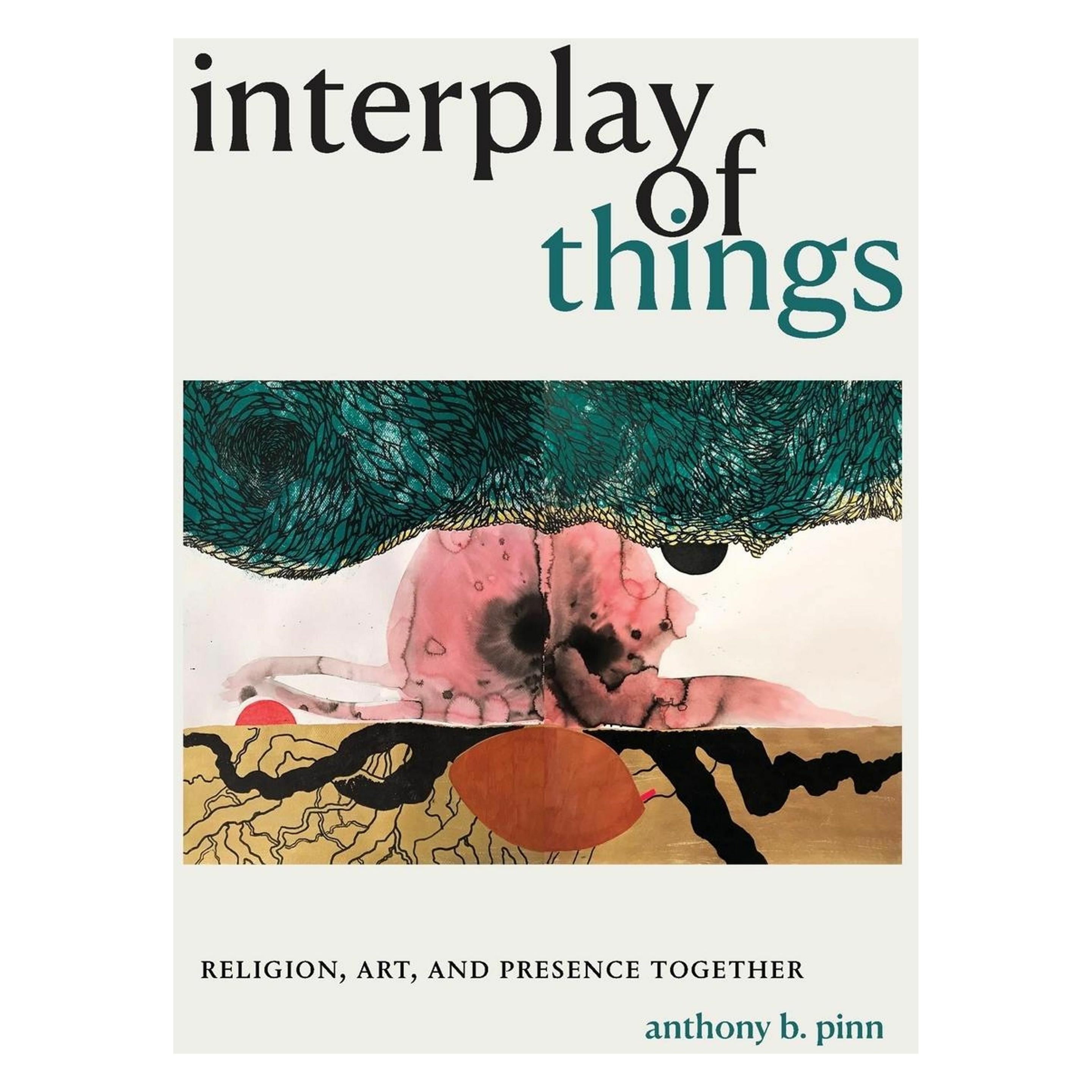Duke Univ Pr Interplay of Things (Englisch, Anthony B. Pinn) (50836161)