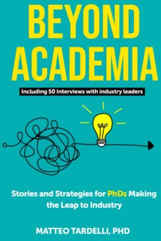 Matteo Tardelli - Beyond Academia: Stories and Strategies for PhDs Making the Leap to Industry - Preis vom 19.10.2026 19:33:35 h