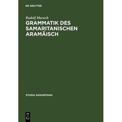 Grammatik des samaritanischen Aramäisch, Gebundene Ausgabe von Rudolf Macuch, De Gruyter, 978-3-11-008376-7
