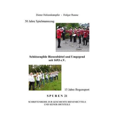 50 Jahre Spielmannszug - 15 Jahre Bogensport, Taschenbuch von D. Holzkämpfer,H. Runne, BoD – Books on Demand, 978-3-7448-0541-4