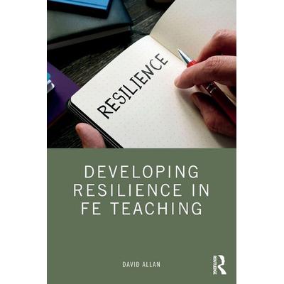 Developing Resilience in FE Teaching, Taschenbuch von David Allan, Taylor & Francis, 978-0-367-42451-0