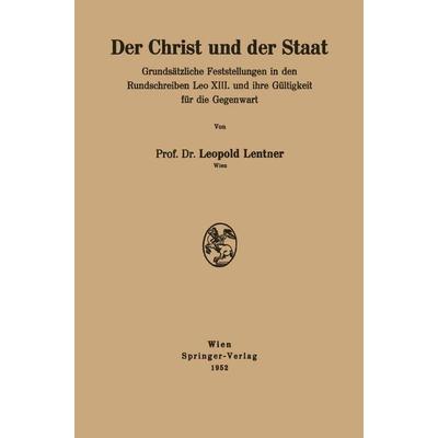 Der Christ und der Staat, Taschenbuch von Leopold Lentner, Springer Wien, 978-3-211-80264-9