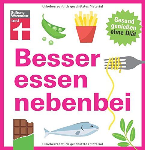 Kathrin Burger - Besser essen nebenbei: Gesund genießen ohne Diät Von Stiftung Warentest - Preis vom 19.10.2026 19:33:35 h