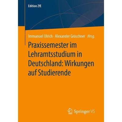 Praxissemester im Lehramtsstudium in Deutschland: Wirkungen auf Studierende, Taschenbuch von , Springer Fachmedien Wiesbaden GmbH, 978-3-658-24208-4