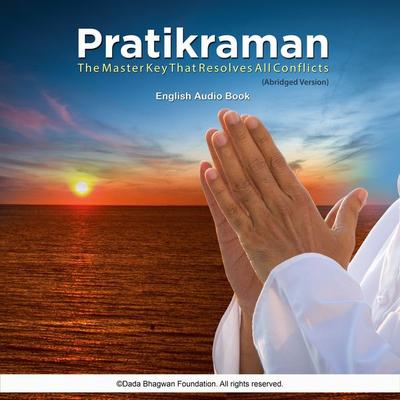 Pratikraman - the Master Key That Resolves All Conflicts (Abridged Version) - English Audio Book - Dada Bhagwan, Audio, 5059504587376