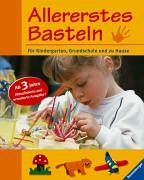 Allererstes Basteln: Kreative Bastelarbeiten. Für Kindergarten, Grundschule und zu Hause: Für Kindergarten, Schule und zu Hause - Preis vom 17.10.2026 19:25:27 h