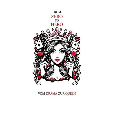 From Zero to Hero - Vom Drama zur Queen, Taschenbuch von Lisa-Marie Schrader, Epubli, 978-3-8190-5523-2