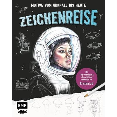 Zeichenreise – Motive vom Urknall bis heute, Taschenbuch von Kristina Konradi, Edition Michael Fischer / EMF Verlag, 978-3-7459-2411-4