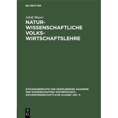 Naturwissenschaftliche Volkswirtschaftslehre, Gebundene Ausgabe von Adolf Mayer, De Gruyter, 978-3-11-118867-6