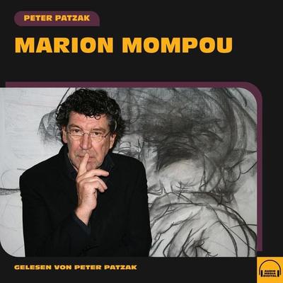 Marion Mompou - Peter Patzak, Audio, 9783991581024