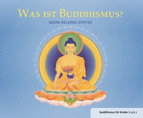 Gyatso, Geshe Kelsang - Was ist Buddhismus? - Preis vom 13.10.2026 11:25:28 h