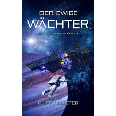 Der ewige Wächter, Taschenbuch von Cliff Allister, Belle Époque, 978-3-96357-173-2