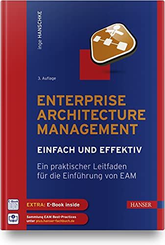 Inge Hanschke - Enterprise Architecture Management - einfach und effektiv: Ein praktischer Leitfaden für die Einführung von EAM - Preis vom 02.10.2026 23:42:20 h