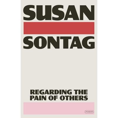Regarding the Pain of Others, Taschenbuch von Susan Sontag, Macmillan USA, 978-1-250-37472-1