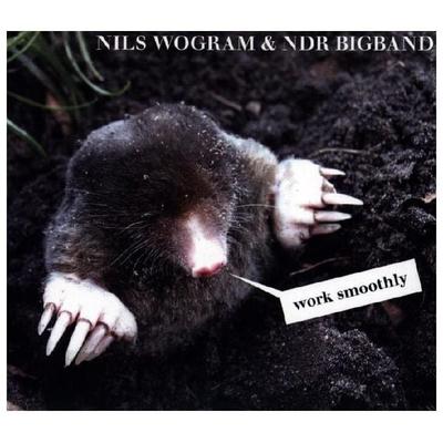 Nils Wogram & NDR Bigband: Work Smoothly - Nils Wogram & NDR Bigband, CD