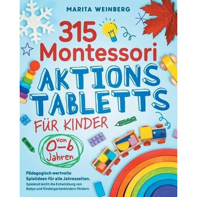 315 Montessori Aktionstabletts für Kinder von 0-6 Jahren, Taschenbuch von Marita Weinberg, Montessori Mosaic Press, 978-1-957667-60-7