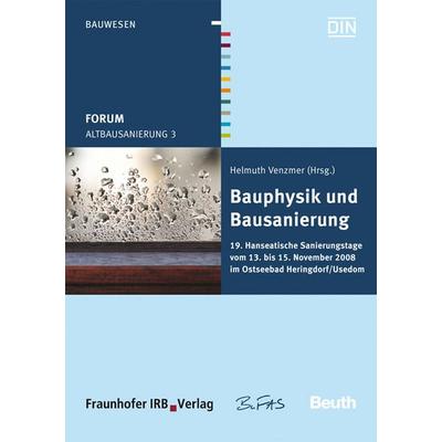 Forum Altbausanierung 3. Bauphysik und Bausanierung, Taschenbuch von , Fraunhofer IRB, 978-3-8167-7673-4