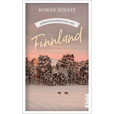 Gebrauchsanweisung für Finnland, Taschenbuch von Roman Schatz, Piper Taschenbuch, 978-3-492-27765-5