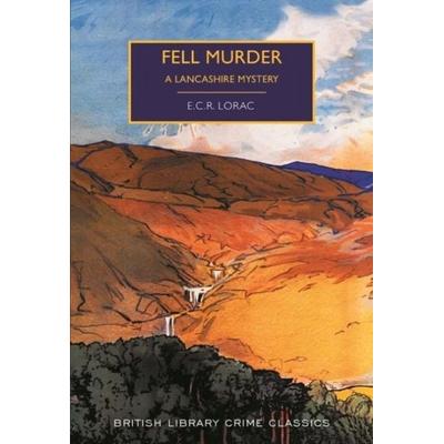 Fell Murder, Taschenbuch von E. C. R. Lorac, British Library, 978-0-7123-5204-8