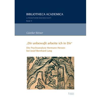 'Dir unbewußt arbeite ich in Dir'; Taschenbuch von Günther Bittner, Ergon, 978-3-95650-089-3