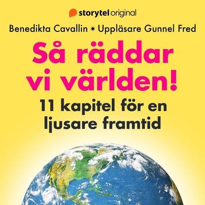 Så räddar vi världen - Benedikta Cavallin, Audio, 9789180362733
