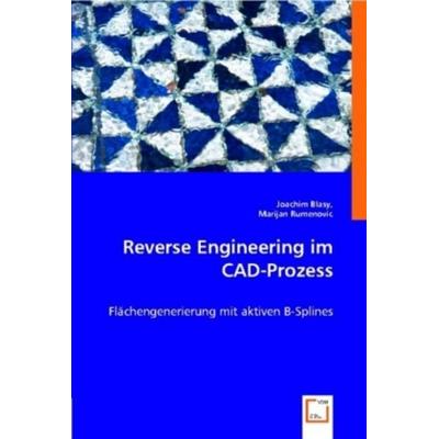 Blasy, J: Reverse Engineering im CAD-Prozess, Taschenbuch von Marijan Rumenovic,Joachim Blasy, VDM, 978-3-8364-7486-3