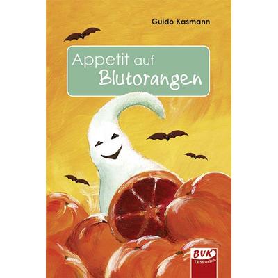 Appetit auf Blutorangen, Taschenbuch von Guido Kasmann, BVK Buch Verlag Kempen GmbH, 978-3-936577-56-3