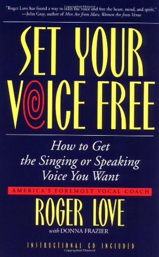 Roger Love - Set Your Voice Free: How To Get The Singing Or Speaking Voice You Want - Preis vom 19.10.2026 19:33:35 h