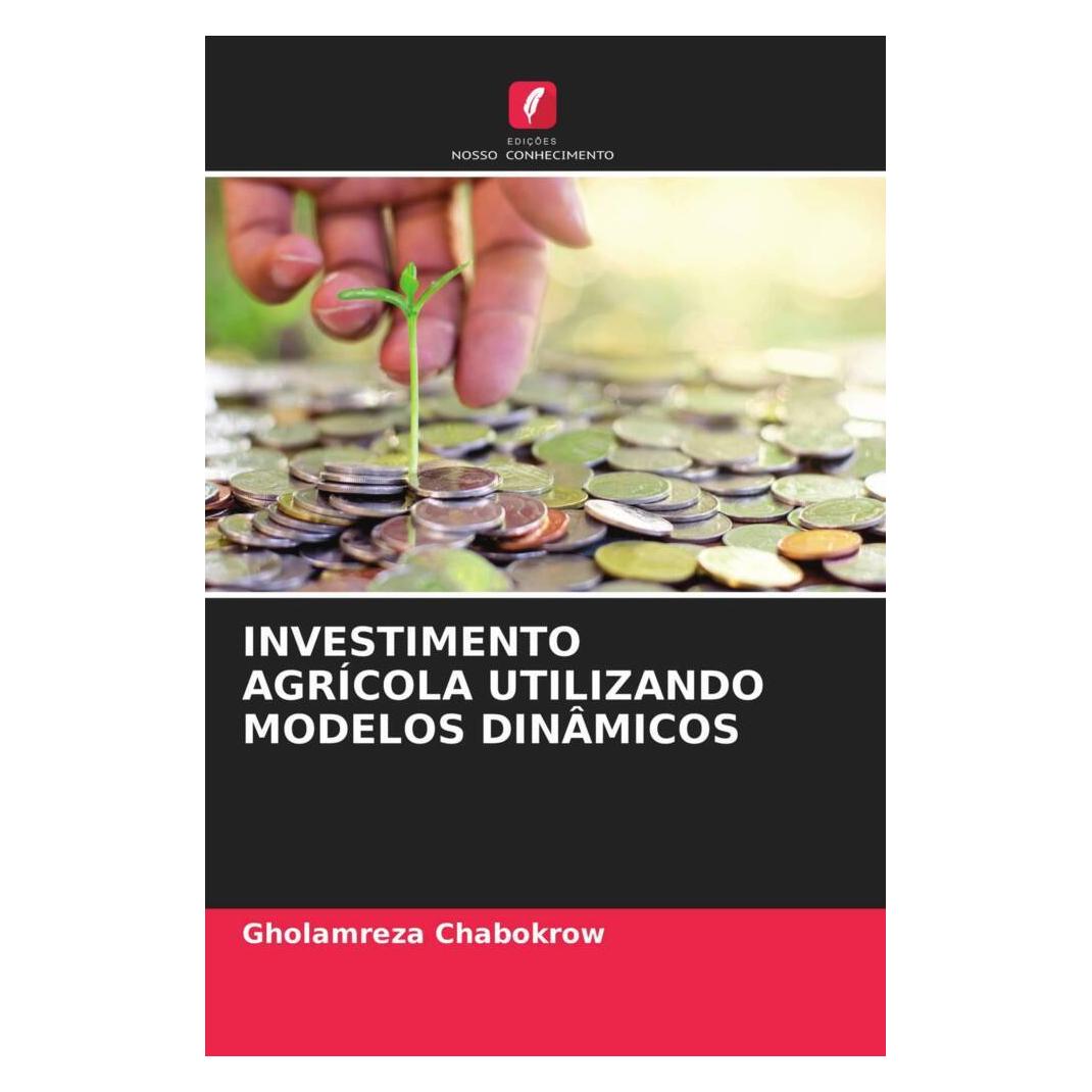 Edicoes Nosso Conhecimento Investimento Agrícola Utilizando Modelos Dinâmicos (Softcover, Gholamreza Chabokrow) (51476524)