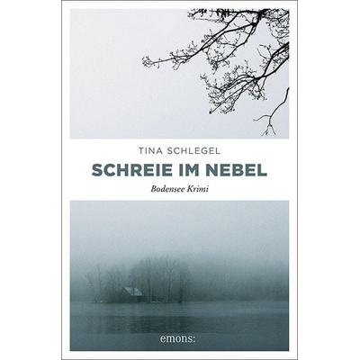 Schreie im Nebel, Taschenbuch von Tina Schlegel, Emons Verlag, 978-3-95451-723-7