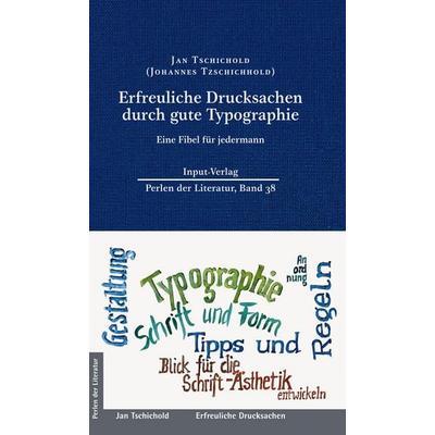 Erfreuliche Drucksachen durch gute Typographie, Gebundene Ausgabe von Jan Tschichold, Input-Vlg, 978-3-941905-73-3