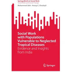 Social Work with Populations Vulnerable to Neglected Tropical Diseases, Fachbücher von Muhammed Jabir, Anoop C Choolayil