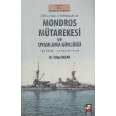 Türk ve Ingiliz Kaynaklariyla Mondros Mütarekesi ve Uygulama Günlügü, Taschenbuch von Tolga Basak, IQ Kültür Sanat Yayincilik, 978-975-255-389-7
