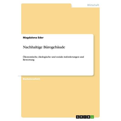 Nachhaltige Bürogebäude, Taschenbuch von Magdalena Eder, GRIN, 978-3-640-44859-3
