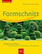 Dorothée Waechter - Formschnitt: Geeignete Gehölze. Schnittpraxis für Formen und Figuren - Preis vom 30.09.2026 09:01:18 h