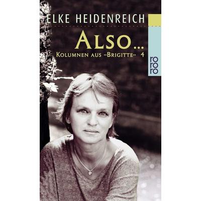 Also ..., Taschenbuch von Elke Heidenreich, Rowohlt Taschenbuch, 978-3-499-22491-1