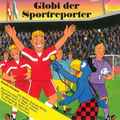 Globi der Sportreporter - , Audio, 7619949822173