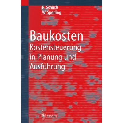 Baukosten, Taschenbuch von Rainer Schach,Wolfgang Sperling, Springer Berlin, 978-3-662-22651-3