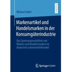 Markenartikel und Handelsmarken in der Konsumgüterindustrie, Fachbücher von Michael Unkel